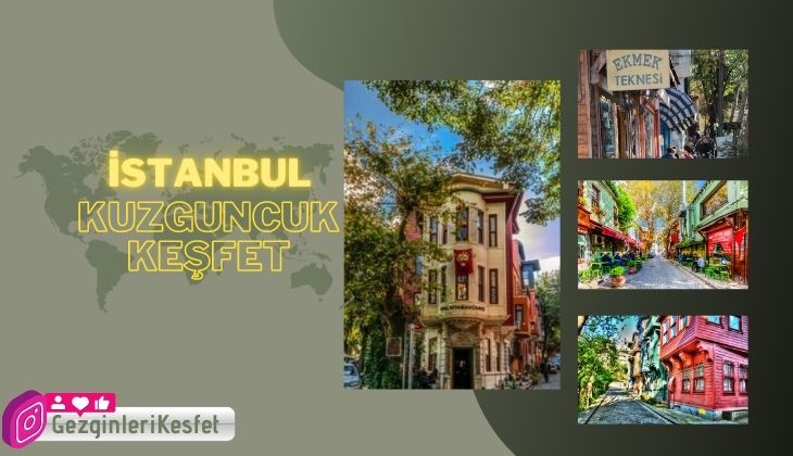 İstanbul Kuzguncuk Gezilecek Yerler - Kuzguncuku Keşfet