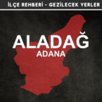 Adana Aladağ Gezi Rehberi