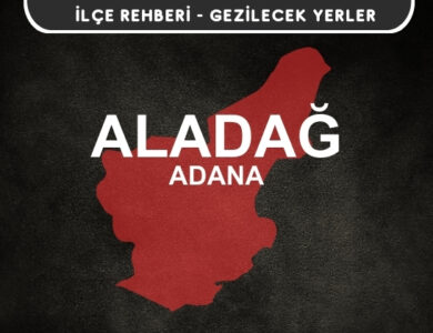 Adana Aladağ Gezi Rehberi