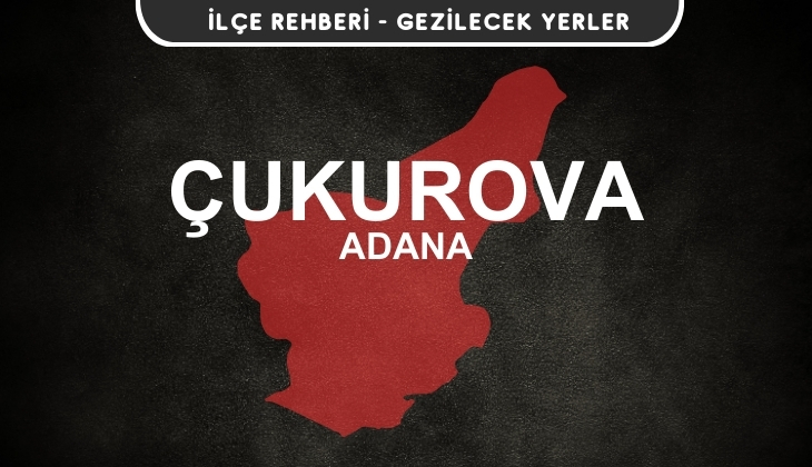 Adana Çukurova Gezi Rehberi