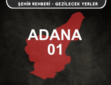 Adana Gezi Rehberi