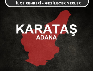 Adana Karataş Gezi Rehberi