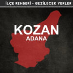 Adana Kozan Gezi Rehberi