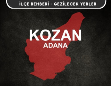 Adana Kozan Gezi Rehberi