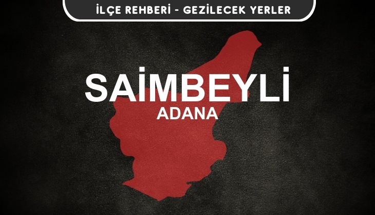 Adana Saimbeyli Gezi Rehberi