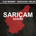 Adana Sarıçam Gezi Rehberi
