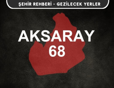 Aksaray Gezi Rehberi