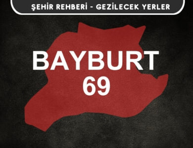 Bayburt Gezi Rehberi