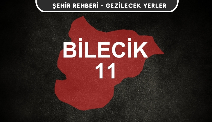 Bilecik Gezi Rehberi