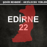 Edirne Gezi Rehberi