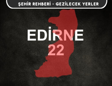 Edirne Gezi Rehberi