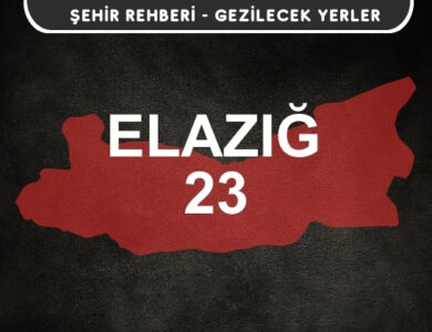 Elazığ Gezi Rehberi