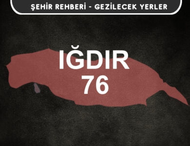 Iğdır Gezi Rehberi