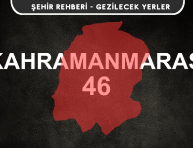 Kahramanmaraş Gezi Rehberi