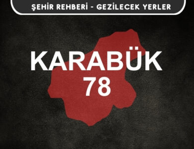 Karabük Gezi Rehberi