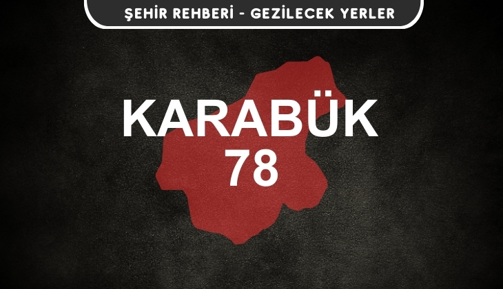 Karabük Gezi Rehberi