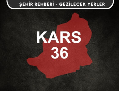 Kars Gezi Rehberi