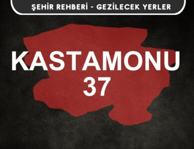 Kastamonu Gezi Rehberi