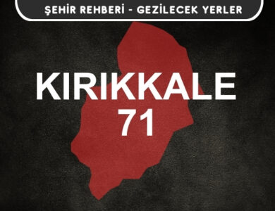 Kırıkkale Gezi Rehberi