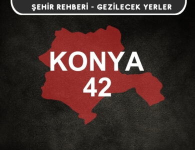 Konya Gezi Rehberi