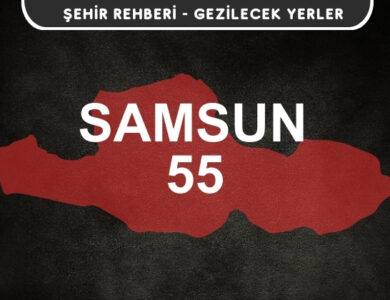 Samsun Gezi Rehberi