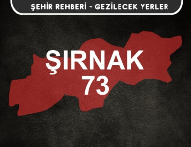 Şırnak Gezi Rehberi