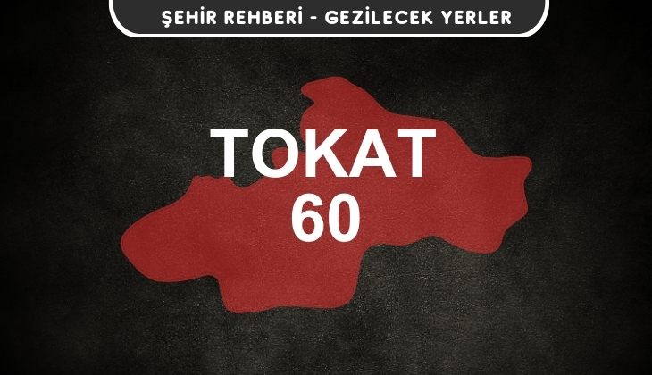 Tokat Gezi Rehberi