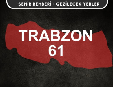 Trabzon Gezi Rehberi