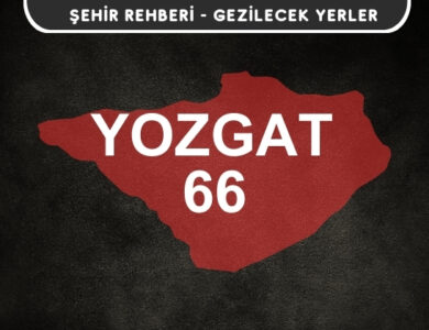 Yozgat Gezi Rehberi