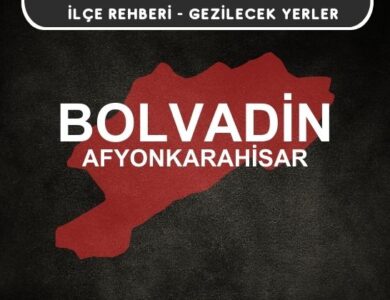 Afyon Bolvadin Gezi Rehberi