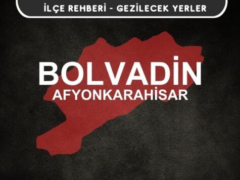 Afyon Bolvadin Gezi Rehberi