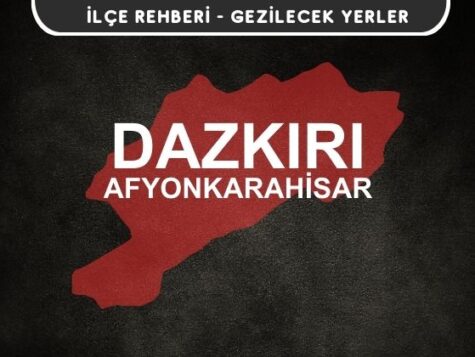 Afyon Dazkırı Gezi Rehberi