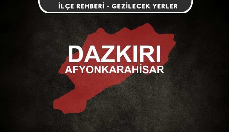 Afyon Dazkırı Gezi Rehberi