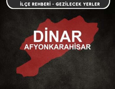 Afyon Dinar Gezi Rehberi