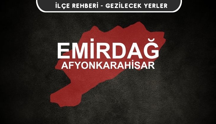 Afyon Emirdağ Gezi Rehberi