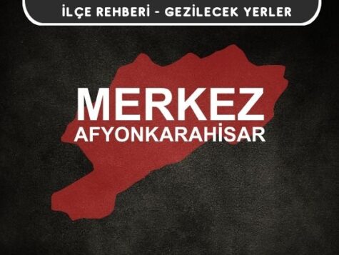 Afyon Merkez Gezi Rehberi