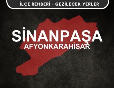 Afyon Sinanpaşa Gezi Rehberi