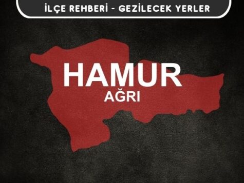 Ağrı Hamur Gezi Rehberi