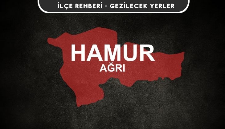 Ağrı Hamur Gezi Rehberi