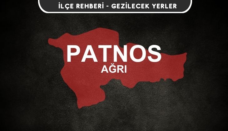 Ağrı Patnos Gezi Rehberi
