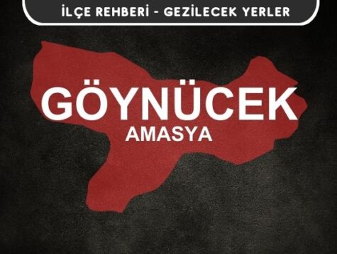 Amasya Göynücek Gezi Rehberi