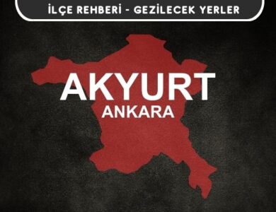 Ankara Akyurt Gezi Rehberi