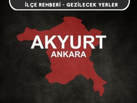 Ankara Akyurt Gezi Rehberi