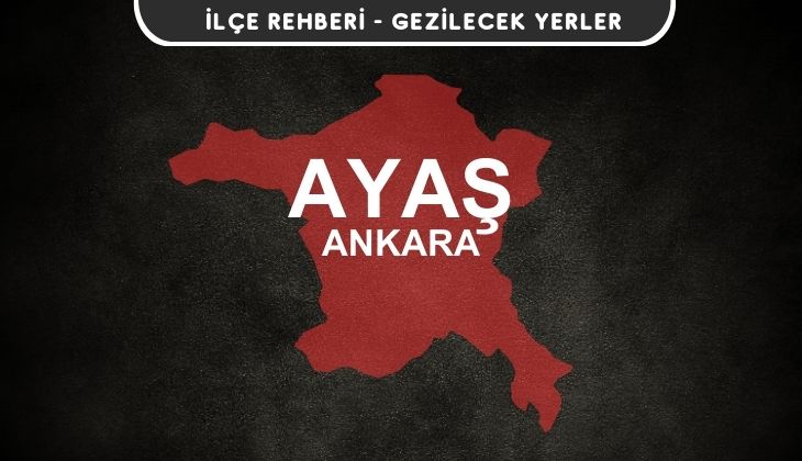 Ankara Ayaş Gezi Rehberi