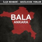 Ankara Bala Gezi Rehberi