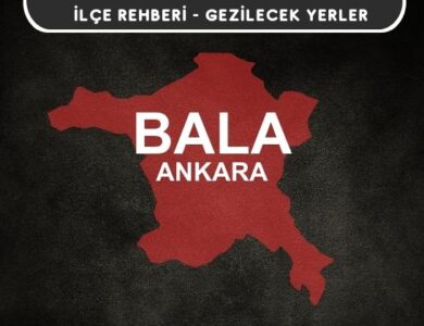 Ankara Bala Gezi Rehberi