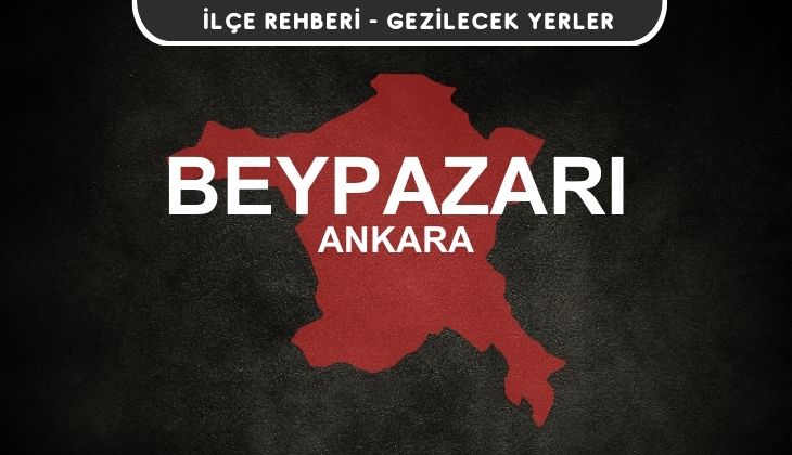 Ankara Beypazarı Gezi Rehberi