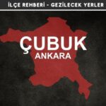 Ankara Çubuk Gezi Rehberi