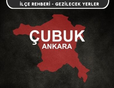 Ankara Çubuk Gezi Rehberi