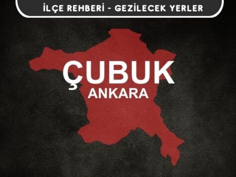 Ankara Çubuk Gezi Rehberi